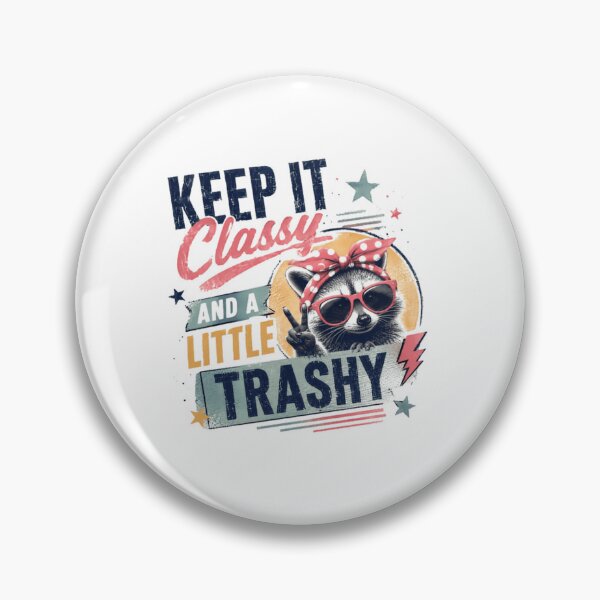 Item preview, Keep It Classy And A Little Trashy Raccoon Lover Funny Quote Sarcastic designed and sold by SkeletonsDanger.