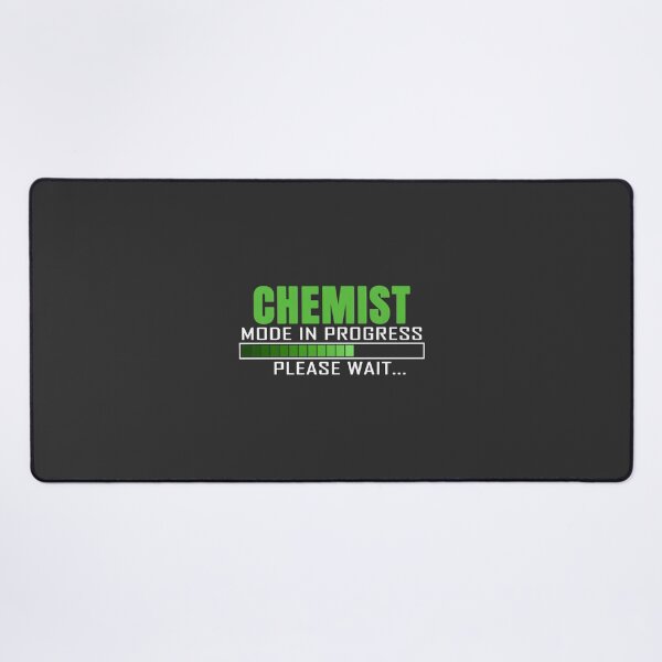 Item preview, Chemist Mode in Progress Please Wait Funny Quote Chemistry Humor Design designed and sold by RYUDOKA.