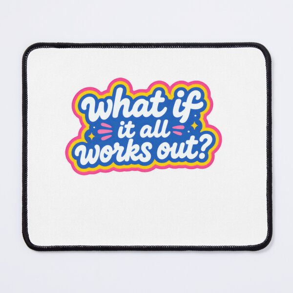 Item preview, What If It All Works Out? Positive Motivational Quote Inspiration Optimism Mindset designed and sold by HumansStuck12.