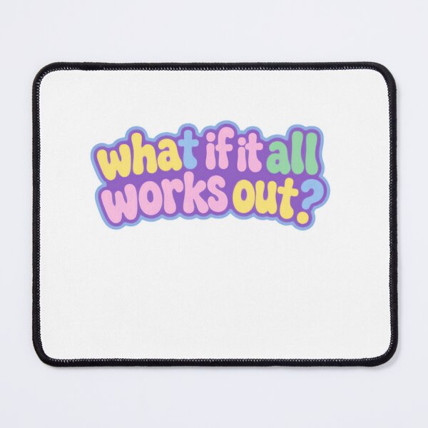 Item preview, What If It All Works Out? Positive Optimism Hope Encouragement Wellness Mindset designed and sold by HumansStuck12.