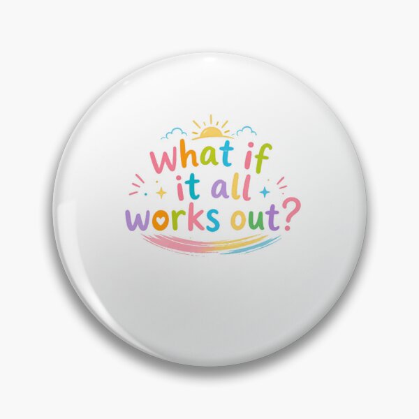 Item preview, What If It All Works Out? Optimism Motivation Positive Quote designed and sold by HumansStuck12.