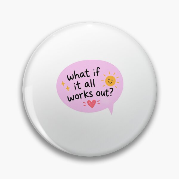 Item preview, What If It All Works Out? Positive Quote Motivation Hopeful Affirmation designed and sold by HumansStuck12.