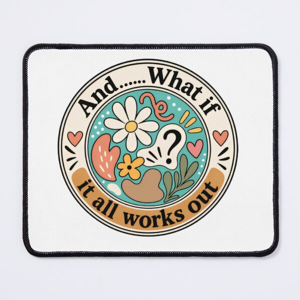 Item preview, And...... What If It All Works Out Positive Affirmation Mental Wellness Optimist designed and sold by HumansStuck12.