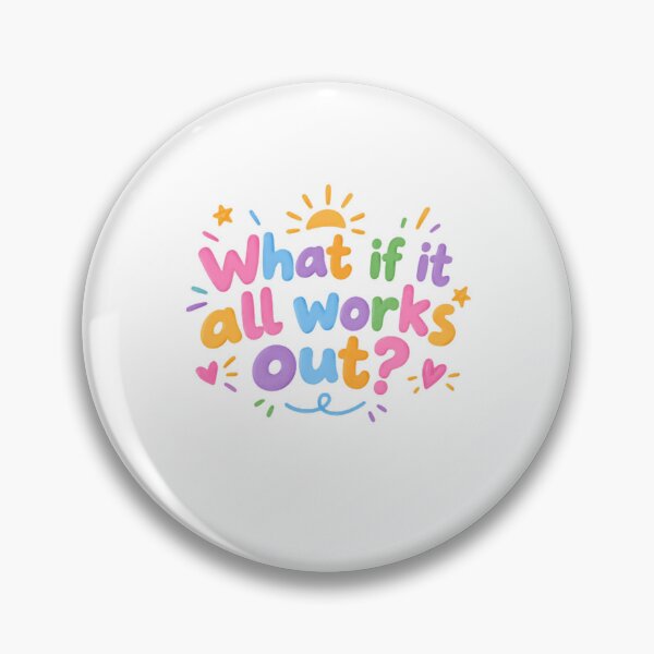 Item preview, What If It All Works Out Positive Motivational Hopeful Quote Optimism designed and sold by HumansStuck12.
