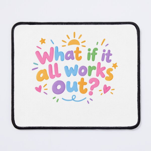 Item preview, What If It All Works Out Positive Motivational Hopeful Quote Optimism designed and sold by HumansStuck12.