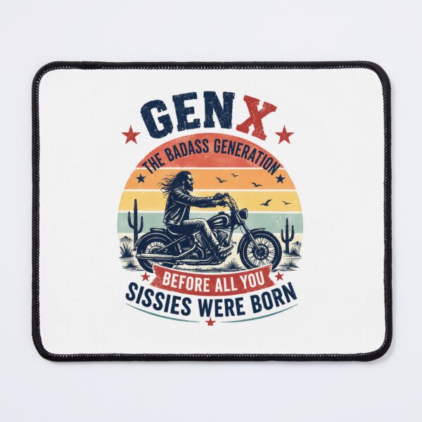 Item preview, Gen X The Badass Generation Before All You Sissies Were Born Generation X Pride designed and sold by SkeletonsDanger.