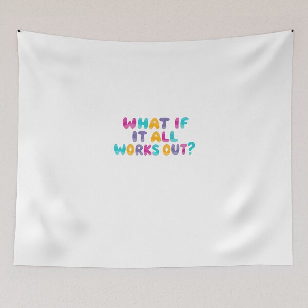 Item preview, What If It All Works Out? Positive Motivation Optimism Quote designed and sold by HumansStuck12.