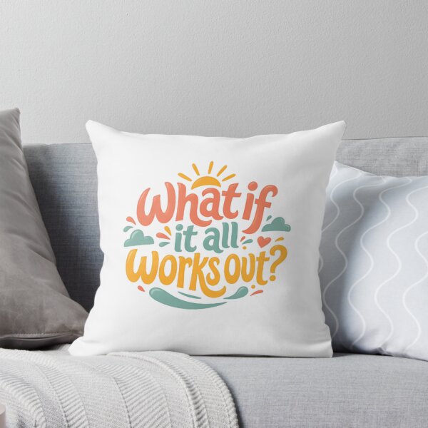 Item preview, What If It All Works Out Positive Motivation Optimistic Mindset Quote designed and sold by HumansStuck12.