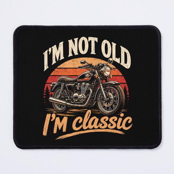 Item preview, I'm Not Old I'm Classic Motorcycle designed and sold by monika-arthing.