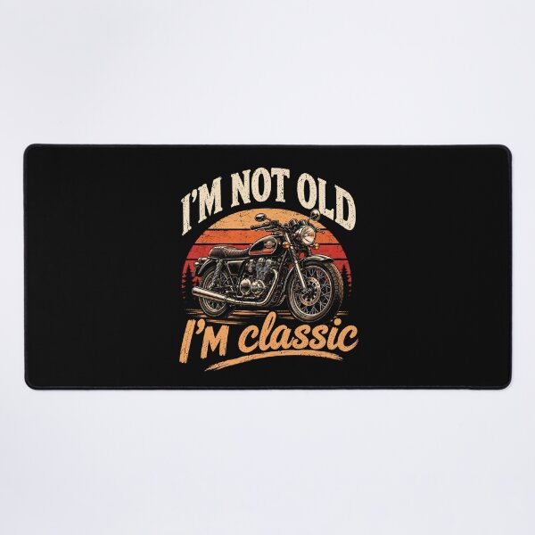 Item preview, I'm Not Old I'm Classic Motorcycle designed and sold by monika-arthing.