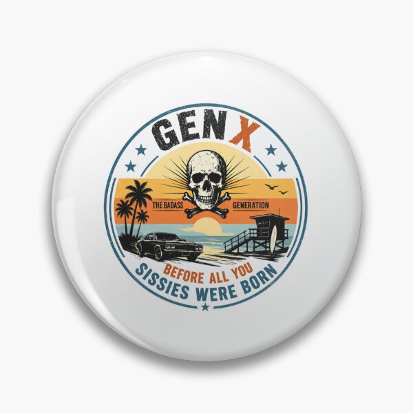Item preview, Gen X The Badass Generation Before All You Sissies Were Born Generation X Pride Vintage Humor designed and sold by JonesFlora2025.