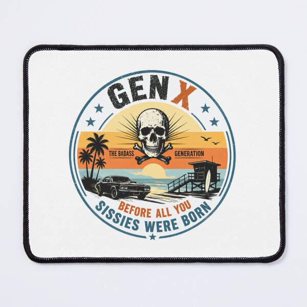 Item preview, Gen X The Badass Generation Before All You Sissies Were Born Generation X Pride Vintage Humor designed and sold by JonesFlora2025.
