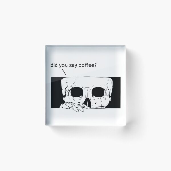 Item preview, Did You Say Coffee? – Spooky Skull Coffee Design designed and sold by aleajsstuff.