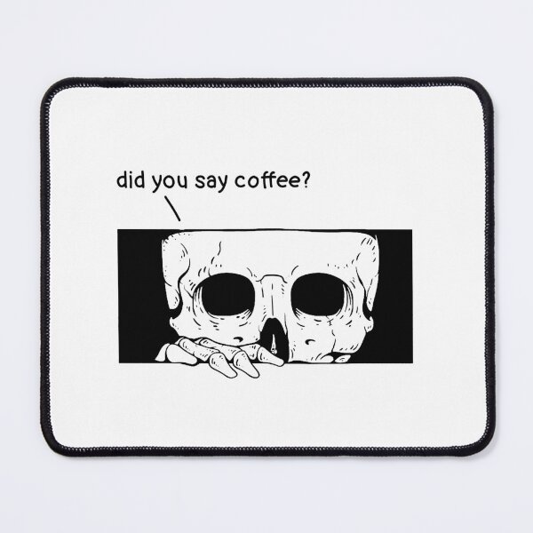 Item preview, Did You Say Coffee? – Spooky Skull Coffee Design designed and sold by aleajsstuff.