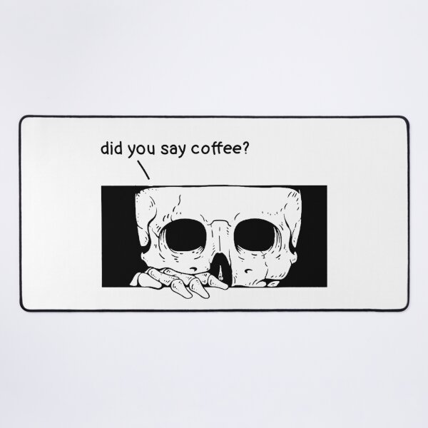 Item preview, Did You Say Coffee? – Spooky Skull Coffee Design designed and sold by aleajsstuff.