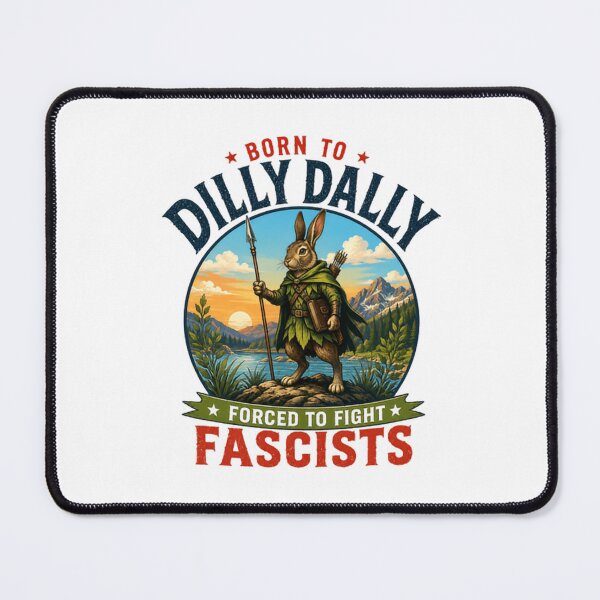 Item preview, Born To Dilly Dally Forced To Fight Fascists Anti Fascist Political Resistance D&D RPG Fantasy designed and sold by JonesFlora2025.