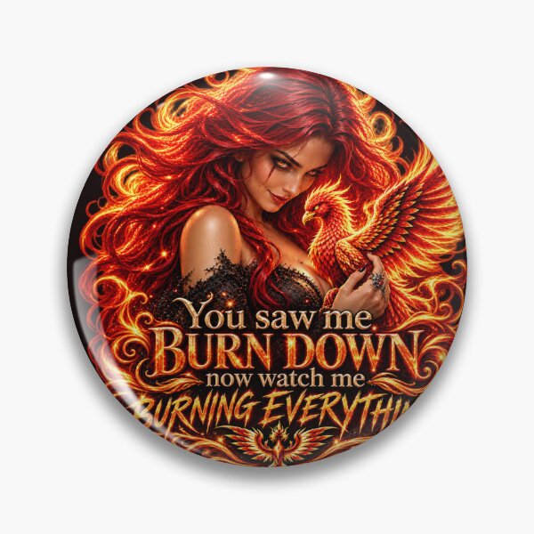 Item preview, You saw me burn down, now watch me burning everything  designed and sold by Missaday.