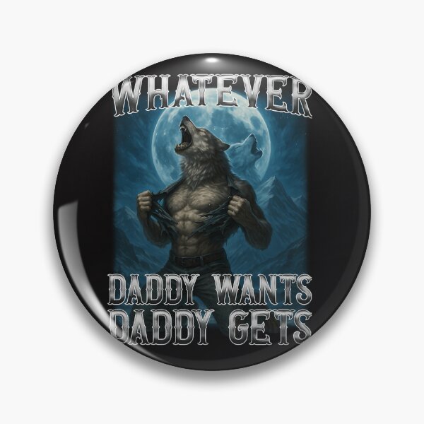 Item preview, Funny Whatever Daddy Wants Daddy Gets designed and sold by ryan-little.