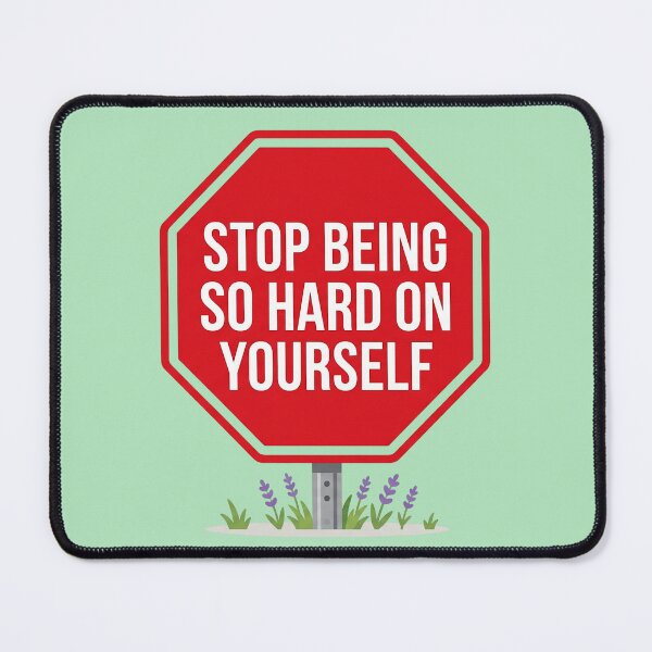 Item preview, Motivational Stop Sign Self Care Mental Health Quote designed and sold by Numair Baig.