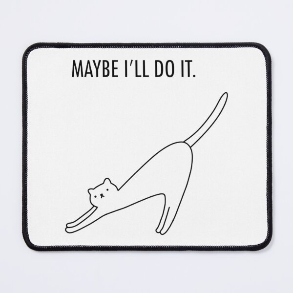 Item preview, Maybe I'll Do It - Motivational and Humorous Quote Design designed and sold by pinkeyedcyclops.