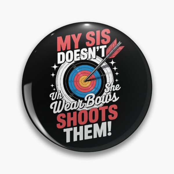 Item preview, My Sis Doesn't Wear Bows She Shoots Them designed and sold by jkrphoto.