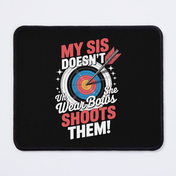 Item preview, My Sis Doesn't Wear Bows She Shoots Them designed and sold by jkrphoto.
