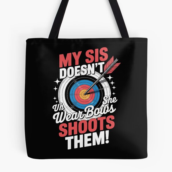 Item preview, My Sis Doesn't Wear Bows She Shoots Them designed and sold by jkrphoto.