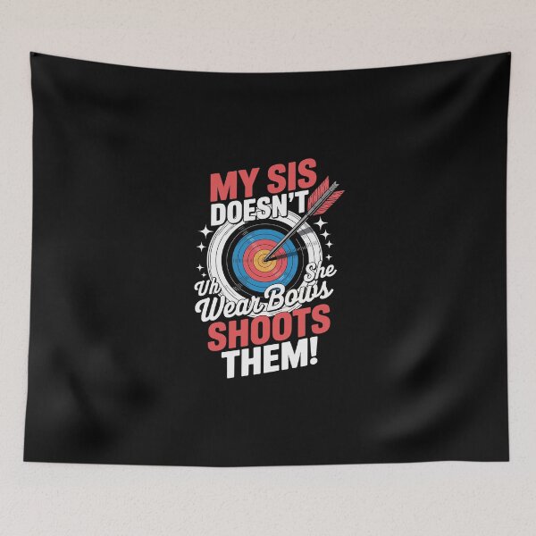 Item preview, My Sis Doesn't Wear Bows She Shoots Them designed and sold by jkrphoto.