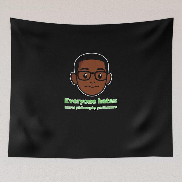 Item preview, Everyone hates moral philosophy professors #4526 designed and sold by shawn-muse.