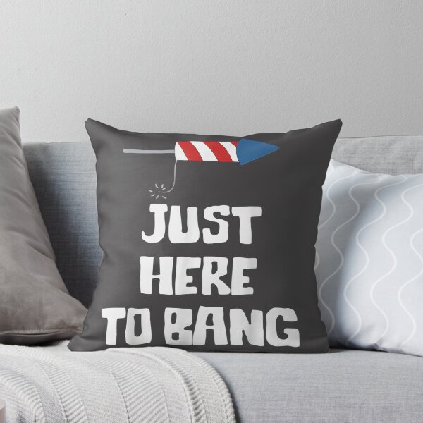 Item preview, Just Here To Bang Fourth of July Celebration Design designed and sold by SpaceDesigns1.