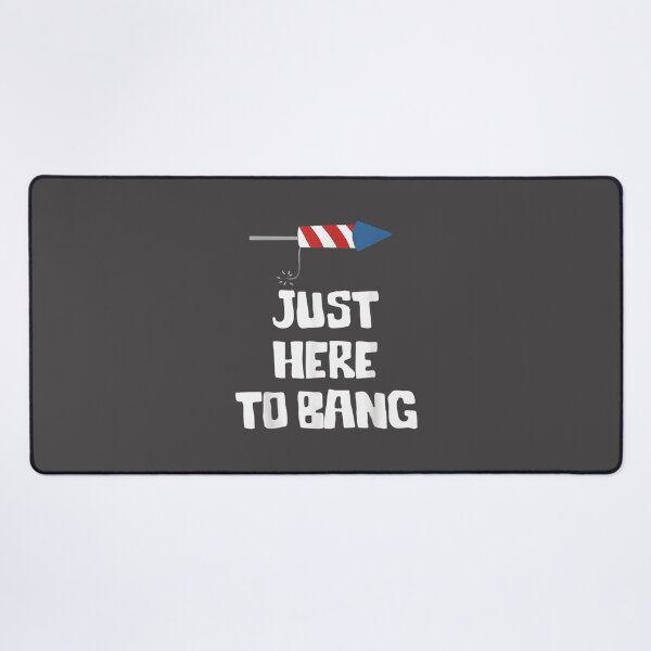 Item preview, Just Here To Bang Fourth of July Celebration Design designed and sold by SpaceDesigns1.
