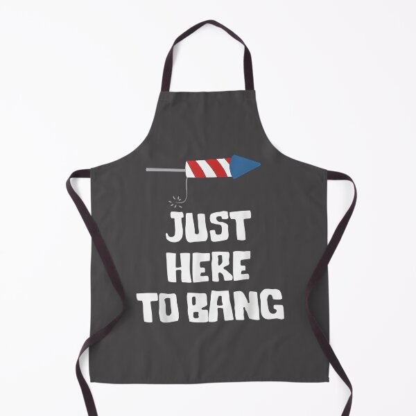 Item preview, Just Here To Bang Fourth of July Celebration Design designed and sold by SpaceDesigns1.