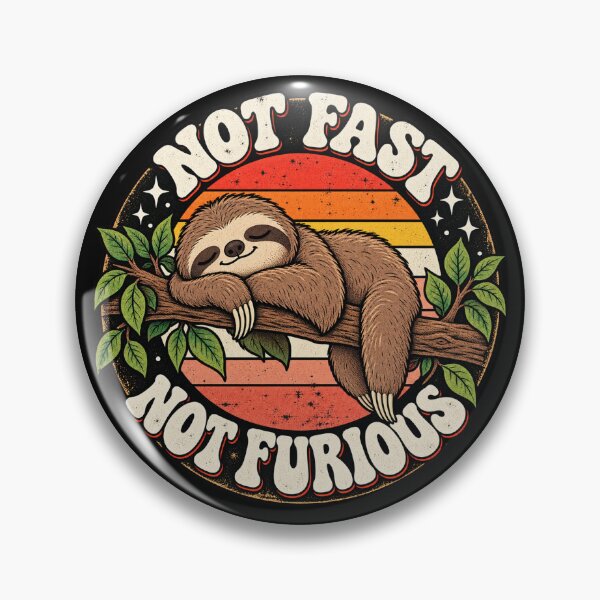 Item preview, Not Fast Not Furious Sloth designed and sold by Gabriela Mihai.