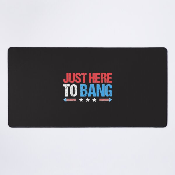 Item preview, Just Here to Bang Funny Fireworks July 4th Celebration Design designed and sold by SpaceDesigns1.