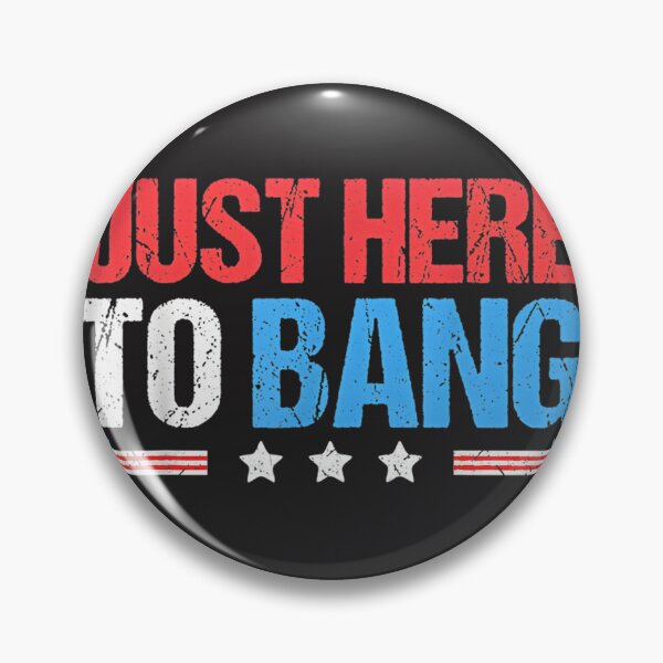 Item preview, Just Here to Bang Funny Fireworks July 4th Celebration Design designed and sold by SpaceDesigns1.