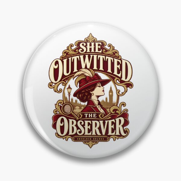 Item preview, Sherlock Holmes: She Outwitted the Observer designed and sold by Fenay Designs.