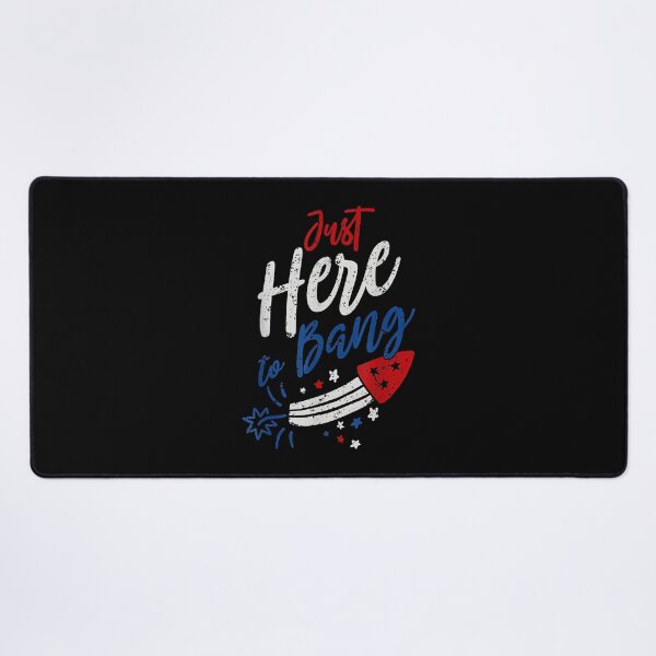 Item preview, Funny Fourth of July Design Just Here To Bang Patriotic Celebration designed and sold by SpaceDesigns1.
