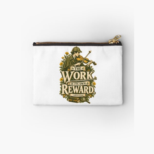 Item preview, Sherlock Holmes: The Work Is Its Own Reward designed and sold by Fenay Designs.