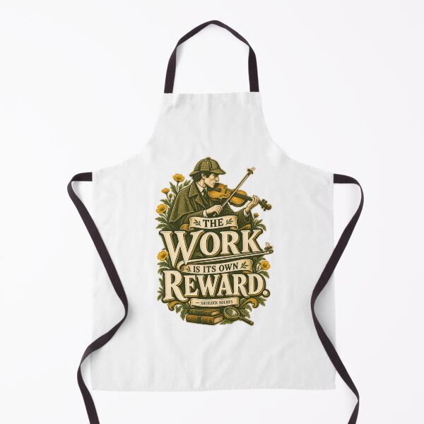 Item preview, Sherlock Holmes: The Work Is Its Own Reward designed and sold by Fenay Designs.