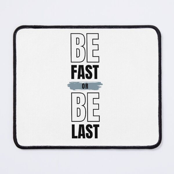 Item preview, Be Fast Or Be Last Motivational Typography Art designed and sold by serotonin75114.