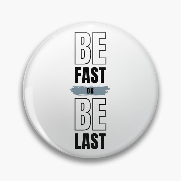 Item preview, Be Fast Or Be Last Motivational Typography Art designed and sold by serotonin75114.