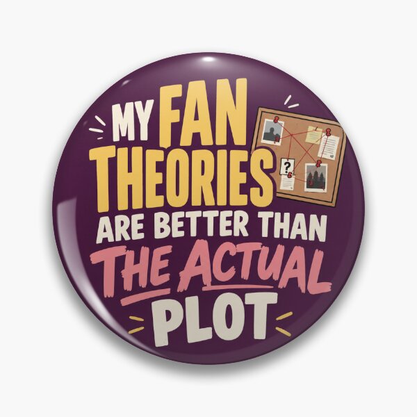 Item preview, My Fan Theories Are Better Than The Actual Plot Funny Typography Tee designed and sold by Fanverse Merchandise.