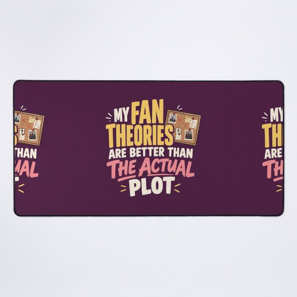 Item preview, My Fan Theories Are Better Than The Actual Plot Funny Typography Tee designed and sold by Fanverse Merchandise.