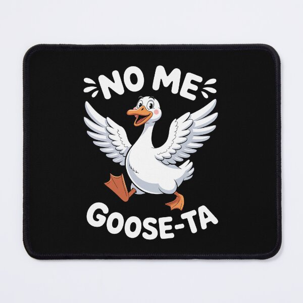 Item preview, NO ME GOOSE-TA designed and sold by jkrphoto.