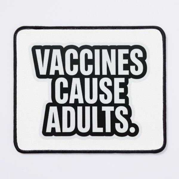 Item preview, Vaccines Cause Adults Funny Pro Science Nurse Doctor Public Health Humor Quote designed and sold by raedattia.