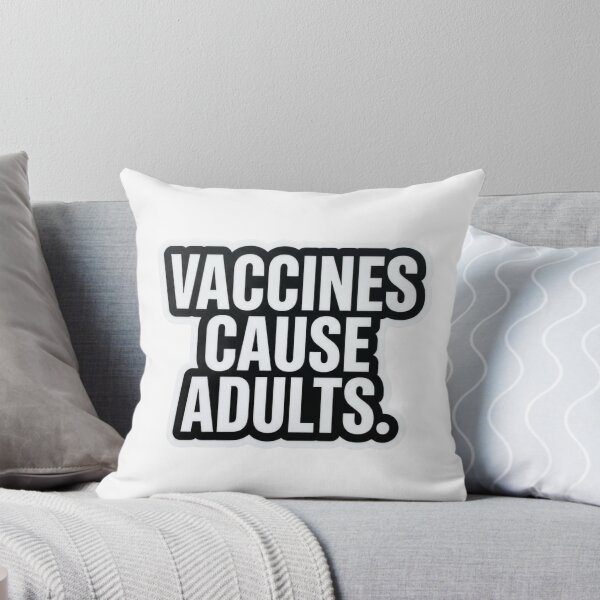Item preview, Vaccines Cause Adults Funny Pro Science Nurse Doctor Public Health Humor Quote designed and sold by raedattia.