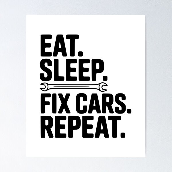 Item preview, Eat. Sleep. Fix Cars. Repeat. designed and sold by Frank Ring.