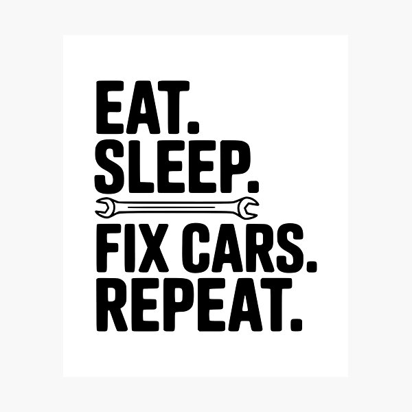 Item preview, Eat. Sleep. Fix Cars. Repeat. designed and sold by Frank Ring.