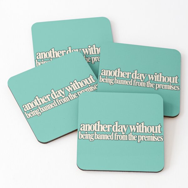 Item preview, another day without being banned from the premises designed and sold by BaShert.