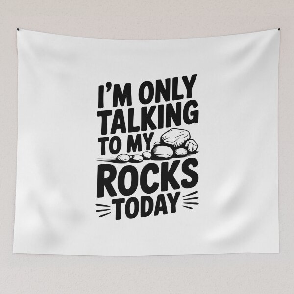 Item preview, I'm Only Talking To My Rocks Today designed and sold by Frank Ring.